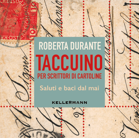 Roberta Durante pubblica Taccuino per scrittori di cartoline. Saluti e baci dal mai: cinquanta viaggi tra memoria e scrittura